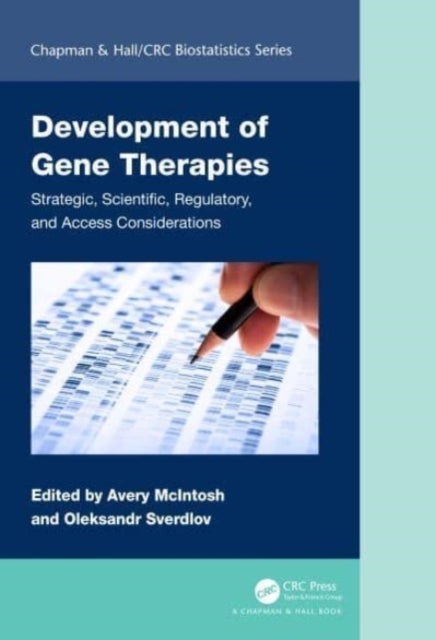 Development of Gene Therapies - Strategic, Scientific, Regulatory, and Access Considerations