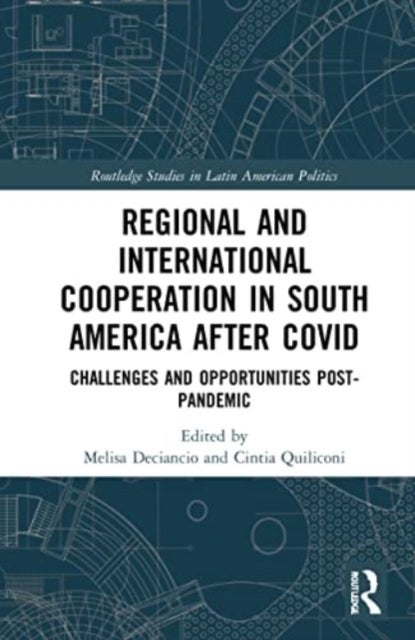 Regional and International Cooperation in South America After COVID - Challenges and Opportunities Post-pandemic