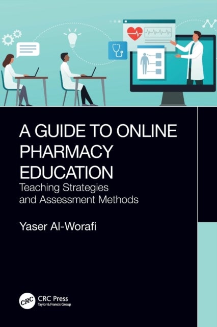 A Guide to Online Pharmacy Education - Teaching Strategies and Assessment Methods