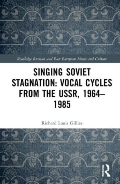 Singing Soviet Stagnation: Vocal Cycles from the USSR, 1964¿1985