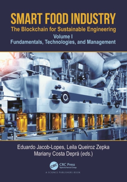 Smart Food Industry: The Blockchain for Sustainable Engineering - Fundamentals, Technologies, and Management, Volume 1