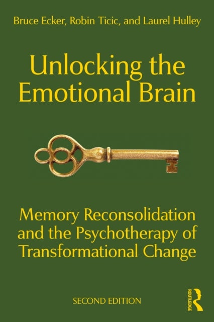 Unlocking the Emotional Brain - Memory Reconsolidation and the Psychotherapy of Transformational Change