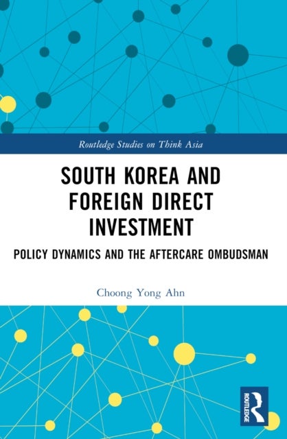South Korea and Foreign Direct Investment - Policy Dynamics and the Aftercare Ombudsman