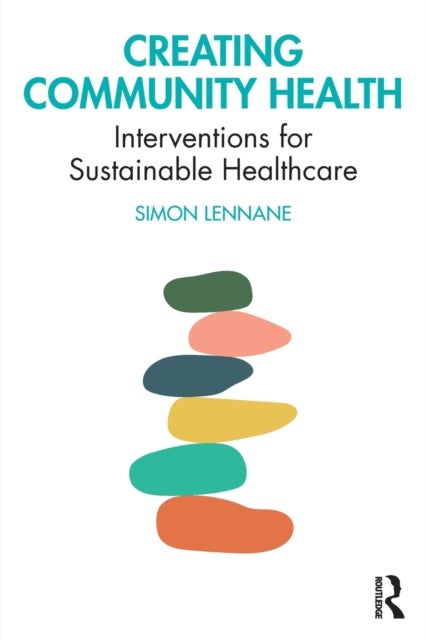 Creating Community Health - Interventions for Sustainable Healthcare