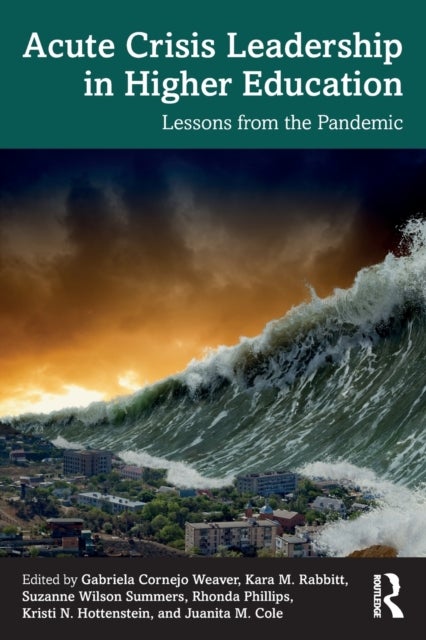 Acute Crisis Leadership in Higher Education - Lessons from the Pandemic
