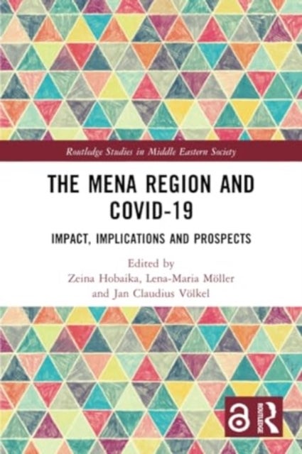The MENA Region and COVID-19 - Impact, Implications and Prospects