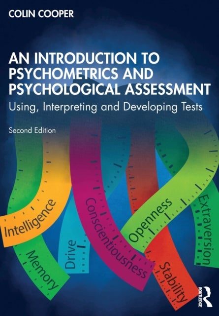 An Introduction to Psychometrics and Psychological Assessment - Using, Interpreting and Developing Tests