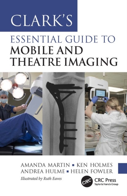 Clark¿s Essential Guide to Mobile and Theatre Imaging