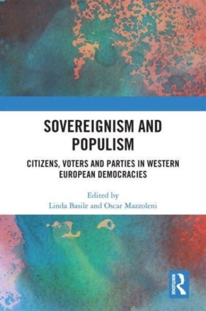 Sovereignism and Populism - Citizens, Voters and Parties in Western European Democracies