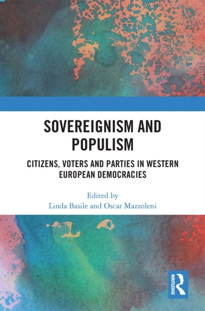 Sovereignism and Populism - Citizens, Voters and Parties in Western European Democracies