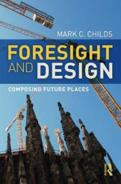 Foresight and Design - Composing Future Places