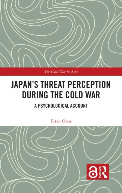 Japan’s Threat Perception during the Cold War - A Psychological Account