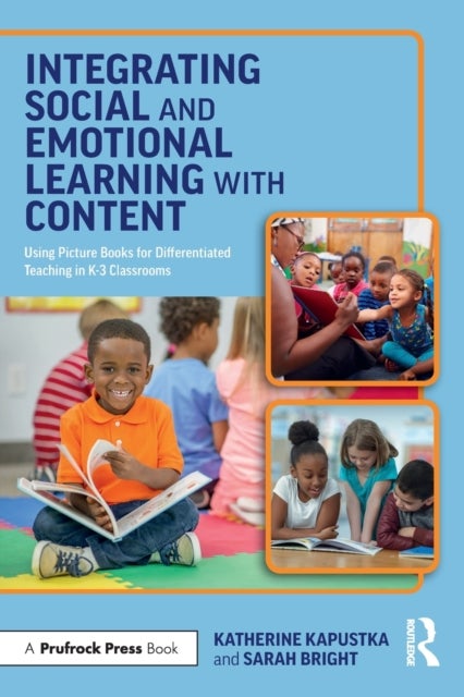 Integrating Social and Emotional Learning with Content - Using Picture Books for Differentiated Teaching in K-3 Classrooms