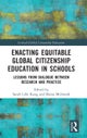 Enacting Equitable Global Citizenship Education in Schools