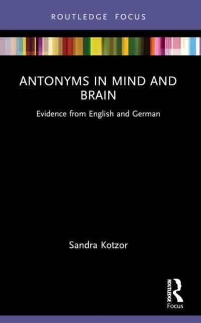 Antonyms in Mind and Brain - Evidence from English and German