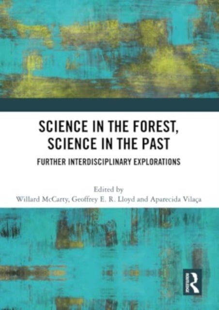 Science in the Forest, Science in the Past - Further Interdisciplinary Explorations