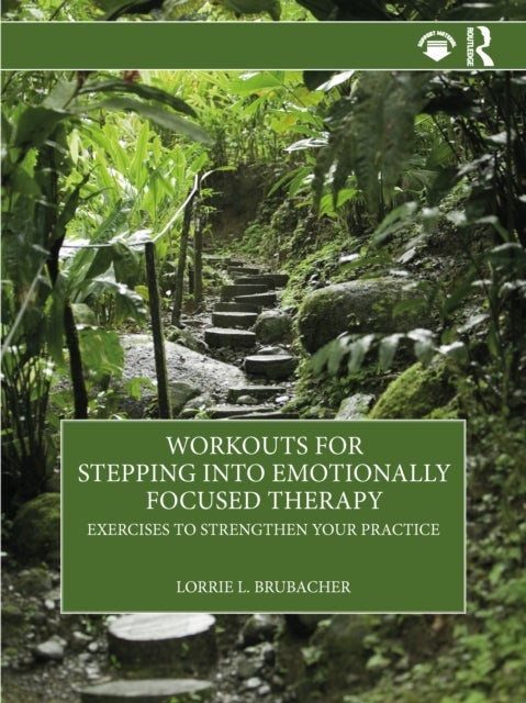 Workouts for Stepping into Emotionally Focused Therapy - Exercises to Strengthen Your Practice