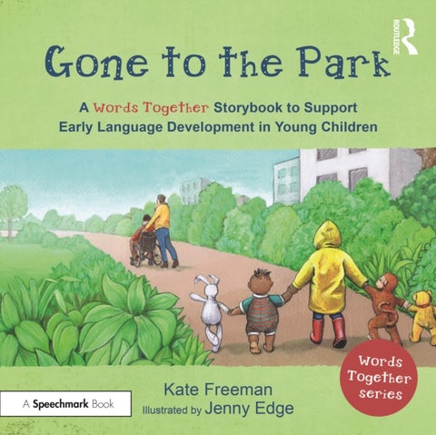 Gone to the Park: A ¿Words Together¿ Storybook to Help Children Find Their Voices - A 'Words Together' Storybook to Help Children Find their Voices