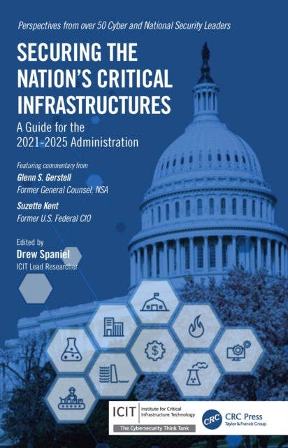 Securing the Nation’s Critical Infrastructures - A Guide for the 2021-2025 Administration