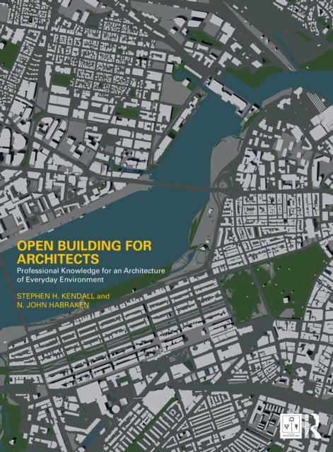 Open Building for Architects - Professional Knowledge for an Architecture of Everyday Environment