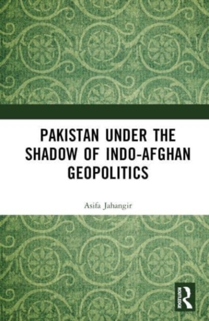 Afghanistan amid Rival Geopolitics - India–Pakistan Shadow Games under Great Power Competition