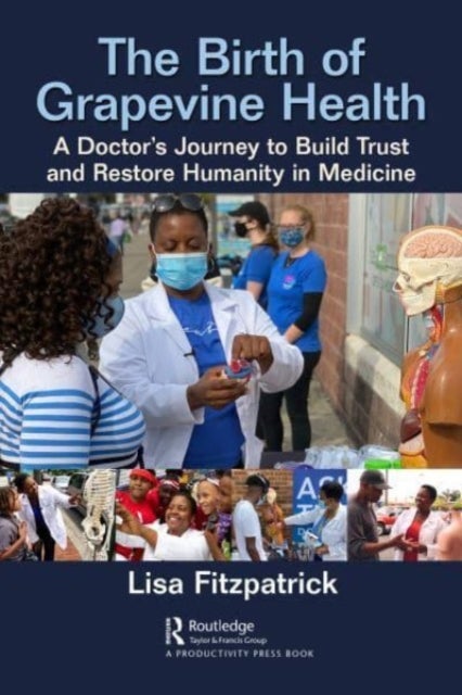 The Birth of Grapevine Health - A Doctor's Journey to Build Trust and Restore Humanity in Medicine