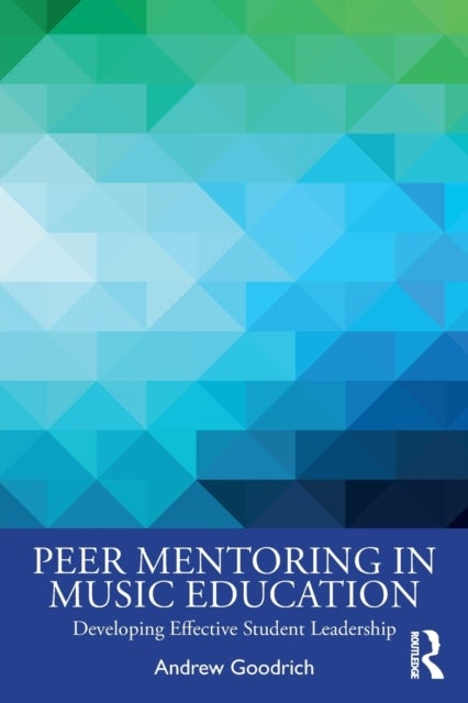 Peer Mentoring in Music Education - Developing Effective Student Leadership