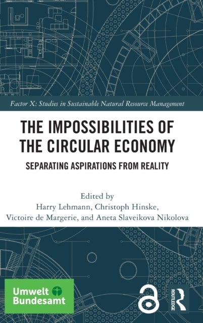 The Impossibilities of the Circular Economy - Separating Aspirations from Reality