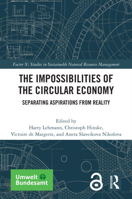 The Impossibilities of the Circular Economy - Separating Aspirations from Reality