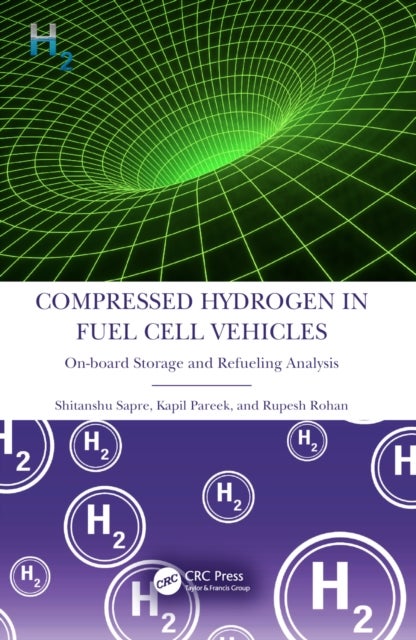 Compressed Hydrogen in Fuel Cell Vehicles - On-board Storage and Refueling Analysis