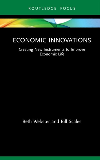 Economic Innovations - Creating New Instruments to Improve Economic Life