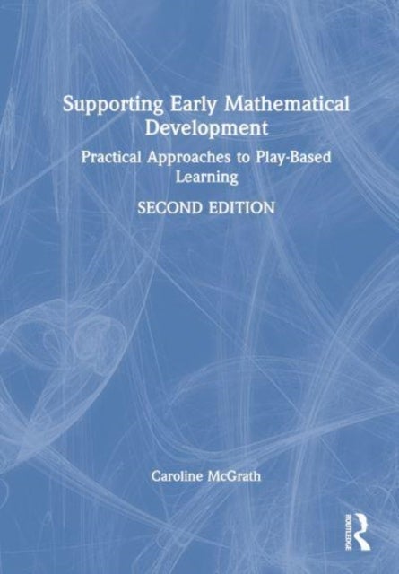 Supporting Early Mathematical Development - Practical Approaches to Play-Based Learning