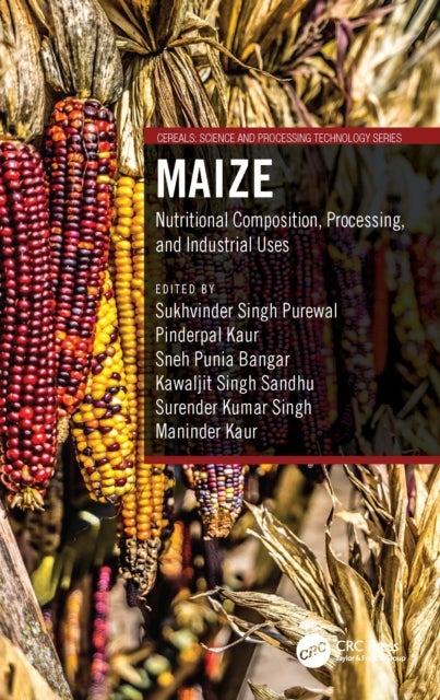 Maize - Nutritional Composition, Processing, and Industrial Uses