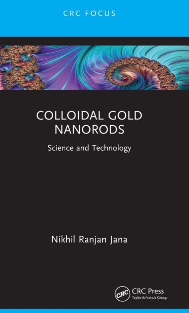 Colloidal Gold Nanorods - Science and Technology