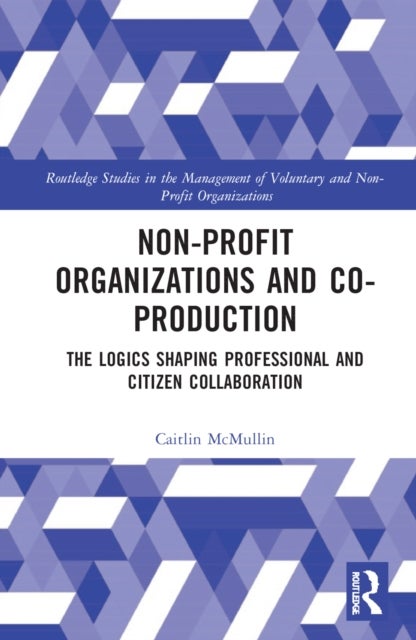 Non-profit Organizations and Co-production - The Logics Shaping Professional and Citizen Collaboration