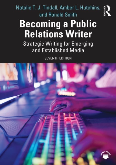 Becoming a Public Relations Writer - Strategic Writing for Emerging and Established Media