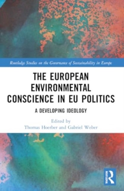 The European Environmental Conscience in EU Politics - A Developing Ideology