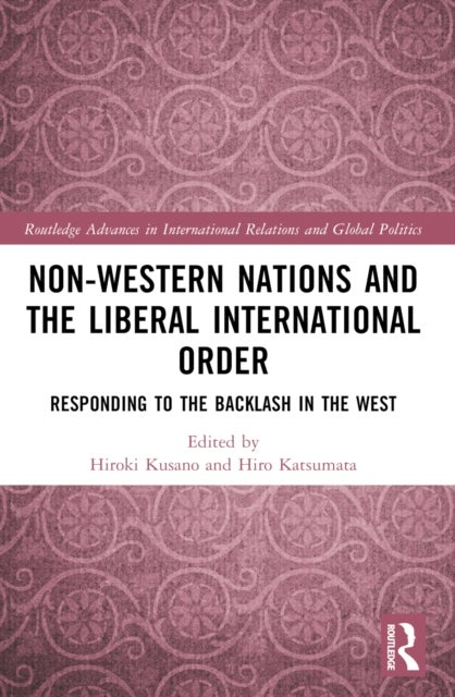 Non-Western Nations and the Liberal International Order - Responding to the Backlash in the West