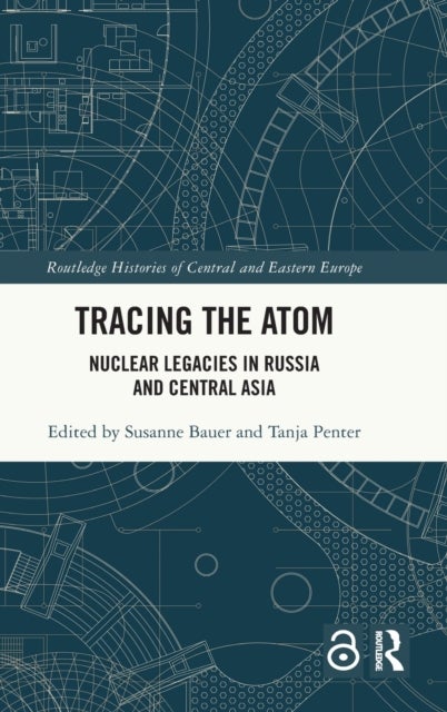 Tracing the Atom - Nuclear Legacies in Russia and Central Asia