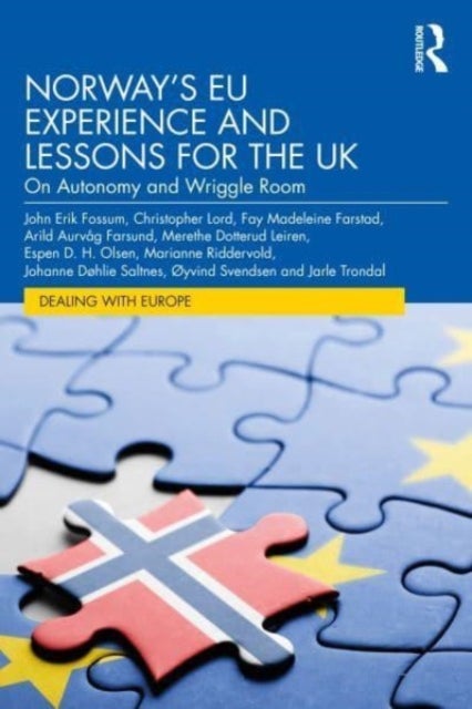 Norway¿s EU Experience and Lessons for the UK - On Autonomy and Wriggle Room
