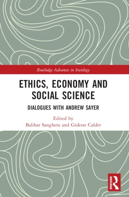 Ethics, Economy and Social Science - Dialogues with Andrew Sayer