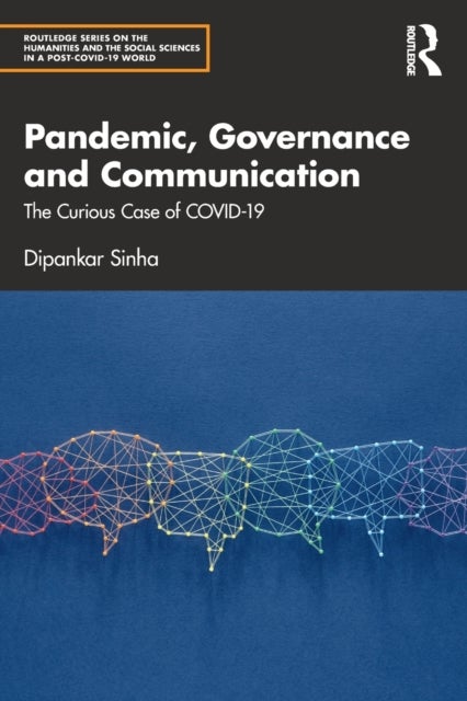 Pandemic, Governance and Communication - The Curious Case of COVID-19