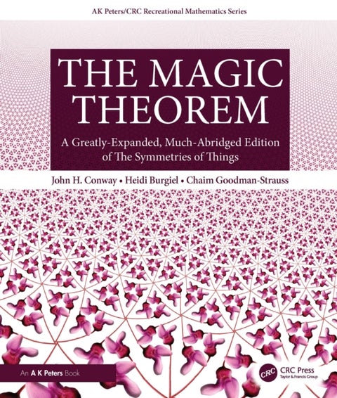 The Magic Theorem - A Greatly-Expanded, Much-Abridged Edition of The Symmetries of Things