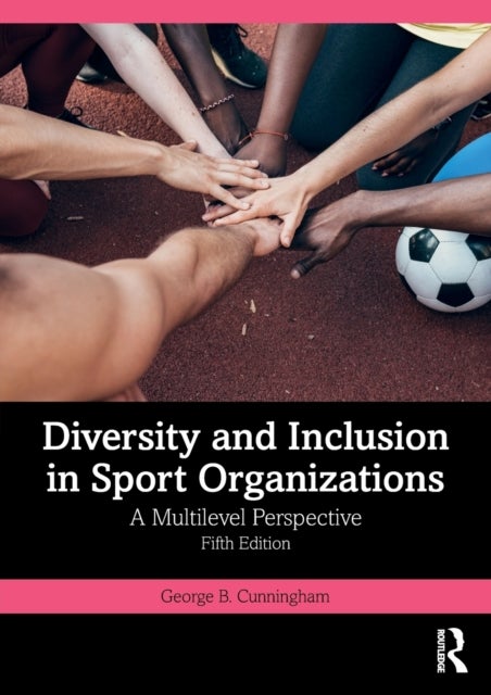 Diversity and Inclusion in Sport Organizations - A Multilevel Perspective