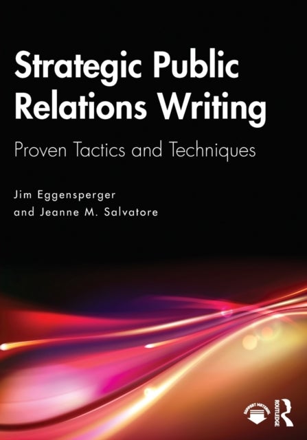 Strategic Public Relations Writing - Proven Tactics and Techniques