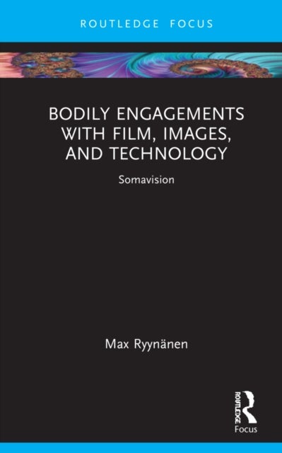 Bodily Engagements with Film, Images, and Technology - Somavision