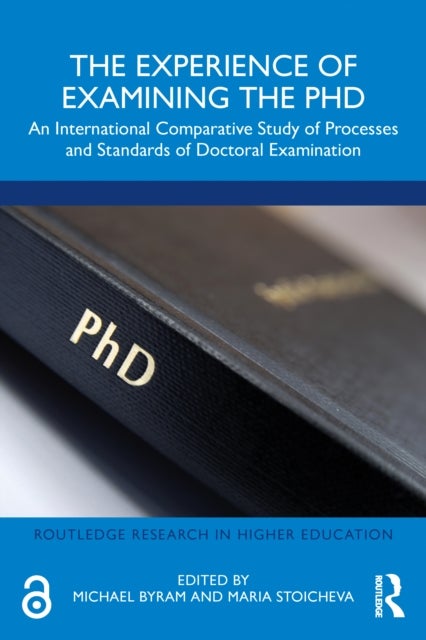 The Experience of Examining the PhD - An International Comparative Study of Processes and Standards of Doctoral Examination