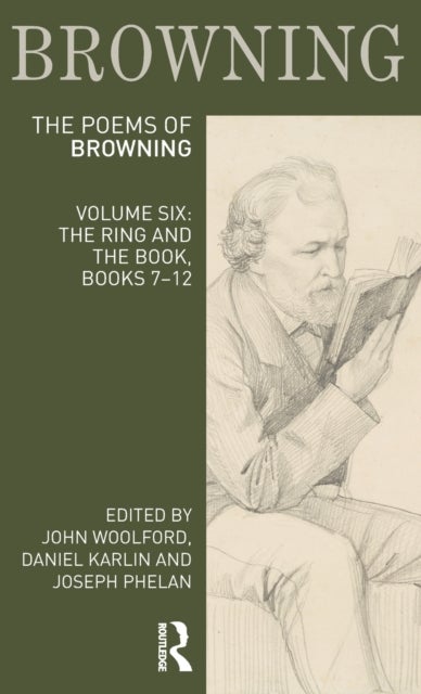 The Poems of Robert Browning: Volume Six - The Ring and the Book, Books 7-12