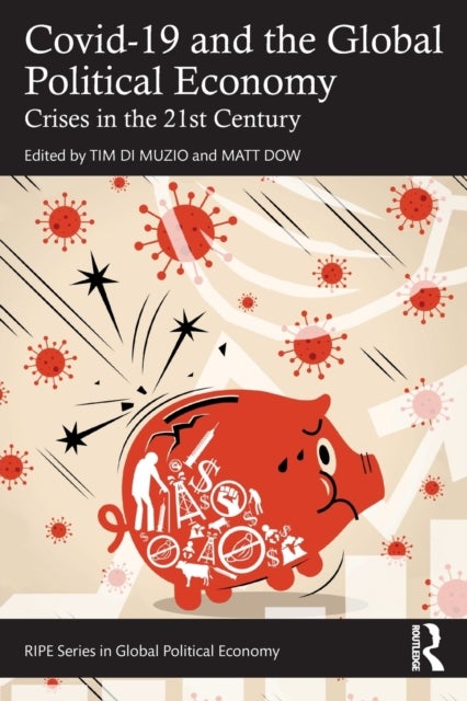 Covid-19 and the Global Political Economy - Crises in the 21st Century