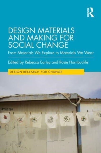 Design Materials and Making for Social Change - From Materials We Explore to Materials We Wear
